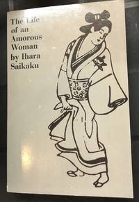 Life of an Amorous Woman and Other Writings by Ihara Saikaku - June 1969