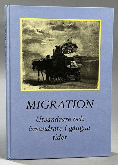 Migration. Utvandrare och invandrare i gångna…