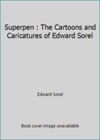 image of Superpen : The Cartoons and Caricatures of Edward Sorel