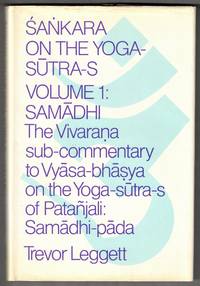 Sankara on the Yoga-sutra-s: The Vivarana sub-commentary to Vyasa-bhasya on the Yoga-sutra-s of Patanjali: Samadhi-pada; The Vivarana sub-commentary to Vyasa-bhasya on the Yoga-sutra-s of Patanjali: Sadhana-pada (2 volumes)