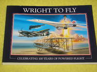 Wright to Fly, Celebrating 100 Years of Powered Flight