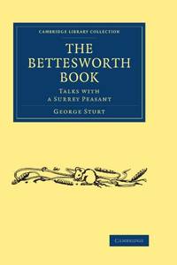 The Bettesworth Book: Talks with a Surrey Peasant