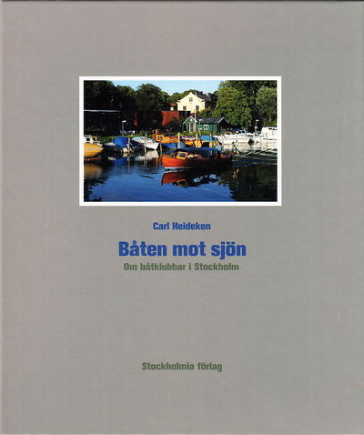 Båten mot sjön. Om båtklubbar i Stockholm.…