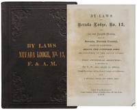 By-laws of Nevada Lodge, No. 13, of Free and Accepted Masons . . .; Freemasonry