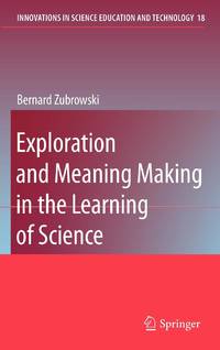 Exploration and Meaning Making in the Learning of Science