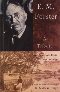 E.M.Forster: A Tribute: With Selections from His Writings on India