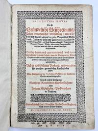 Architectura privata: das ist: GrÃ¼ndtliche Beschreibung ... inn was Form ... ein ... BÃ¼rgerliches Wohnhauss ... erbawet ... worden by FURTTENBACH, Joseph, the Elder (1591-1667) - 1641