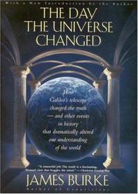 The Day the Universe Changed : How Galileo's Telescope Changed the Truth and Other Events in...