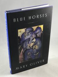 Blue Horses: Poems by Oliver, Mary - 2014