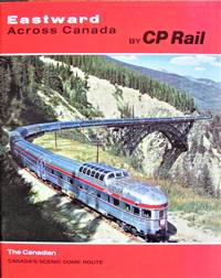 image of Easttward Across Canada By CP Rail. The Canadian: Canada's Scenic Dome Route.