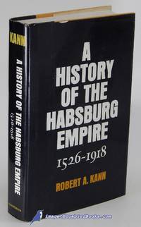 A History of the Habsburg Empire 1526 - 1918 (Second Printing, with  Corrections) by KANN, Robert A - 1977