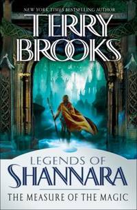 The Measure of the Magic : Legends of Shannara