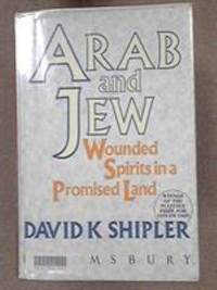 Arab and Jew: Wounded Spirits in a Promised Land