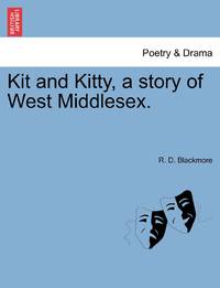 Kit and Kitty, a story of West Middlesex.