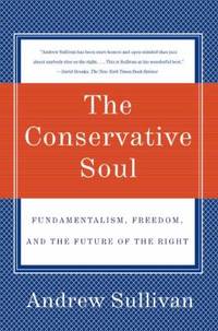 The Conservative Soul : Fundamentalism, Freedom, and the Future of the Right