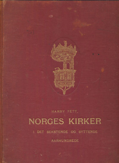 Norges kirker i det 16de og 17de aarhundrede. Med…