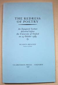 image of The Redress of Poetry: An Inaugural Lecture delivered before the University of Oxford on 24th October 1989 by Seamus Heaney, Professor of Poetry