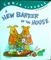 A New Barker in the House. by Tomie dePaola - First Ed; First Printing indicated. - 2002. - from Black Cat Hill Books (SKU: 36022)
