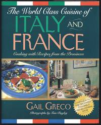 World Class Cuisine of Italy and France: Cooking With Recipes from the Provinces