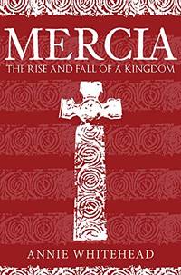 Mercia: The Rise and Fall of a Kingdom