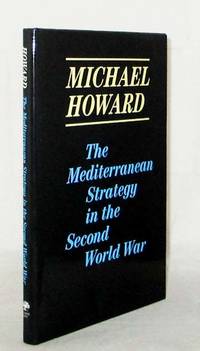 The Mediterranean Strategy in the Second World War