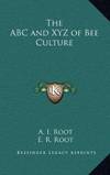 The Abc and Xyz Of Bee Culture