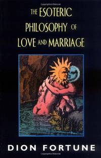 Esoteric Philosophy of Love and Marriage