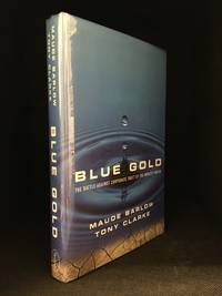 image of Blue Gold; The Battle Against Corporate Theft of the World's Water