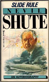 Slide Rule : The Autobiography of an Engineer by Nevil Shute - 1988