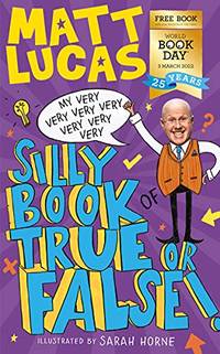 My Very Very Very Very Very Very Very Silly Book of True or False: A funny book of facts for...
