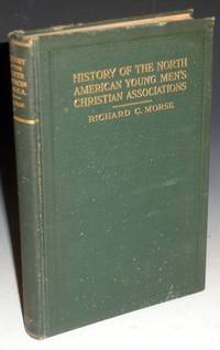 cover of History of the North American Young Men's Christian Associations (Inscribed By Him to Fellow Leader, O.E. Tyler)