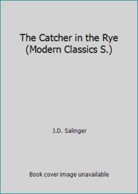The Catcher in the Rye (Modern Classics S.)
