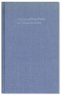The Republican Party and Black America From McKinley to Hoover 1896-1933