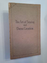 The Art of Sewing and Dress Creation.