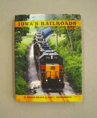 Iowa's Railroads; An Album by H. Roger Grant & Don L. Hofsommer - Hardcover - First edition - 2009 - from Midway Used and Rare Books (SKU: 59977)