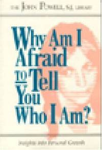 Why Am I Afraid to Tell You Who I Am ?