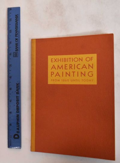 Catalogue of an Exhibition of American Painting from 1860 Until Today