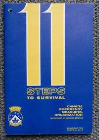 11 STEPS TO SURVIVAL.  BLUEPRINT FOR SURVIVAL NO. 4. by Canada Emergency Measures Organization.  Department of National Defence - 1969