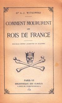 cover of Comment moururent les Rois de France. Nouvelle edition augmentee et illustree