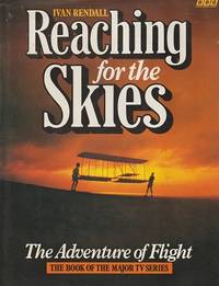 Reaching For The Skies: The Adventure Of Flight