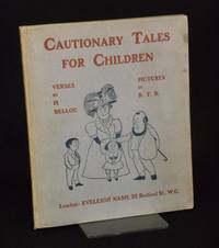 Cautionary Tales for Children; Designed for the Admonition of Children between the ages of eight...