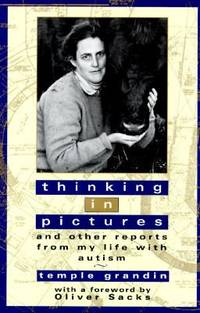 Thinking in Pictures : And Other Reports from My Life with Autism