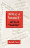 Managing for Accountability: Preserving the Public Trust in Public and Nonprofit Organizations by Kevin P. Kearns - Hardcover - 1996-07-04 - from Books Express (SKU: 0787902284n)