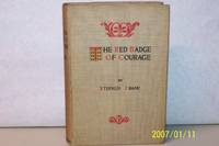 The Red Badge of Courage: An Episode of the American Civil War by Crane, Stephen - 1896