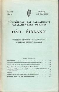 Dail Eireann - Diospoireachtai Parlaiminte - Parliamentary Debates. Vol. 236, No. 6, Thursday...