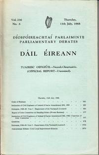 Dail Eireann - Diospoireachtai Parlaiminte - Parliamentary Debates.  Vol. 236, No. 6, Thursday...