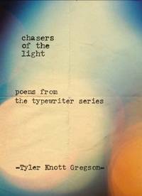 Chasers of the Light : Poems from the Typewriter Series