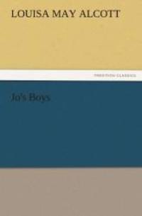 Jo&#039;s Boys (TREDITION CLASSICS) by Louisa May Alcott - 2011-11-10