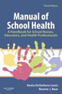 Manual of School Health : A Handbook for School Nurses, Educators, and Health Professionals