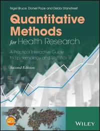 Quantitative Methods for Health Research: A Practical Interactive Guide to Epidemiology and...